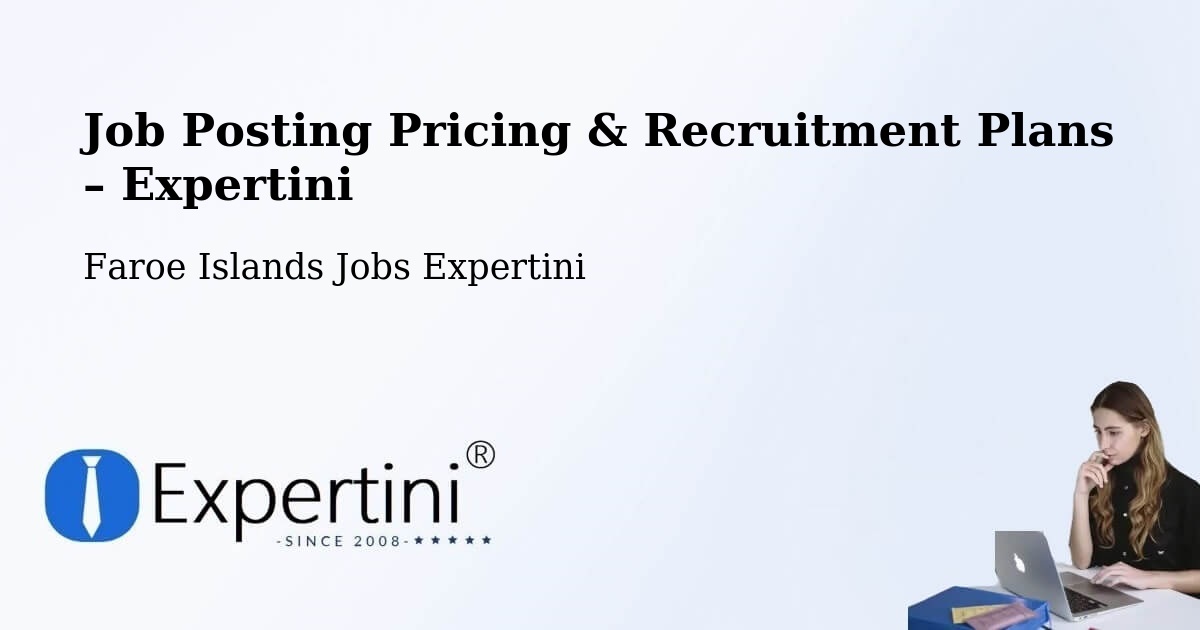 Job Posting Pricing & Recruitment Plans – Strendur - Strendur, Faroe Islands Jobs Expertini